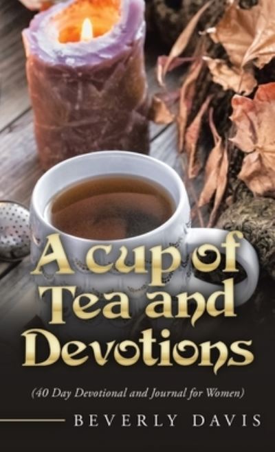 Cover for Beverly Davis · A Cup of Tea and Devotions (Hardcover Book) (2021)