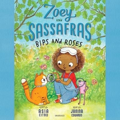 Cover for Asia Citro · Zoey and Sassafras: Bips and Roses (CD) (2021)