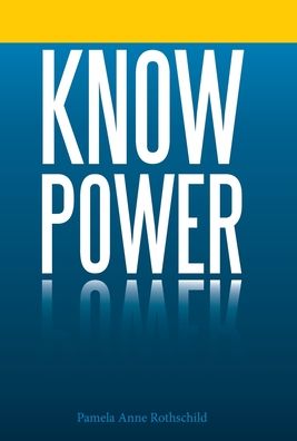 Cover for Pamela Anne Rothschild · Know Power (Hardcover Book) (2021)
