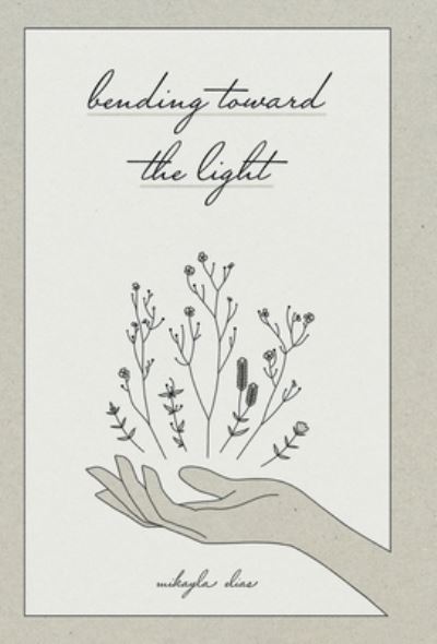 Cover for Mikayla Elias · Bending Toward the Light (Book) (2022)