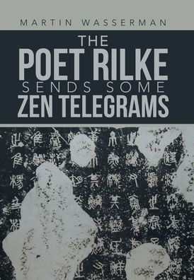 Cover for Martin Wasserman · The Poet Rilke Sends Some Zen Telegrams (Hardcover Book) (2022)