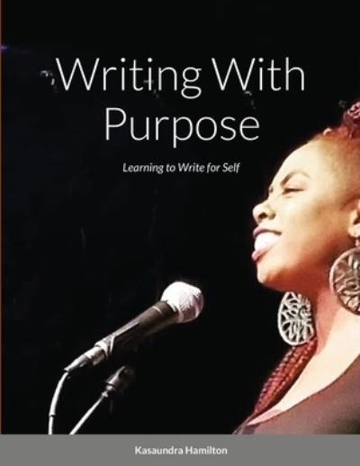 Cover for Kasaundra Hamilton · Writing With Purpose (Paperback Book) (2022)
