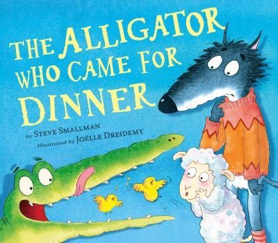 Cover for Steve Smallman · The Alligator Who Came for Dinner (Inbunden Bok) (2021)