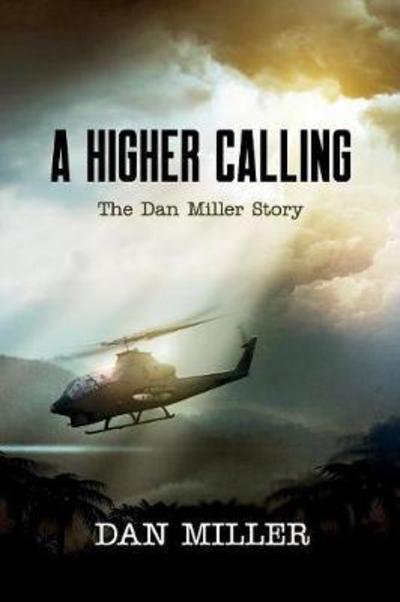 Cover for Dan Miller · A Higher Calling: The Dan Miller Story (Paperback Book) (2017)