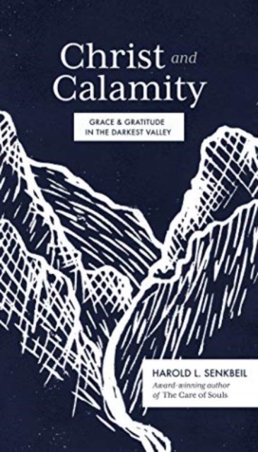 Cover for Harold L. Senkbeil · Christ and Calamity (Innbunden bok) (2021)