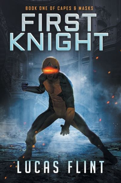 First Knight - Lucas Flint - Livros - Independently Published - 9781696196451 - 28 de setembro de 2019