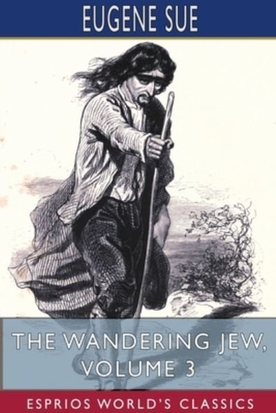 Cover for Eugene Sue · The Wandering Jew, Volume 3 (Esprios Classics) (Paperback Book) (2024)