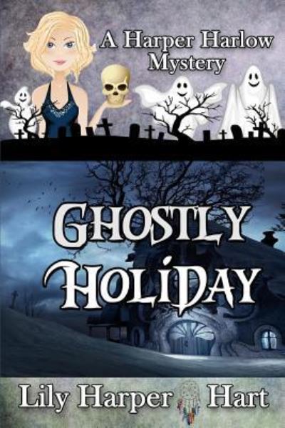 Cover for Lily Harper Hart · Ghostly Holiday (Paperback Book) (2018)