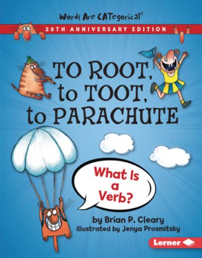 Cover for Brian P Cleary · To Root, to Toot, to Parachute, 20th Anniversary Edition (Hardcover Book) (2021)