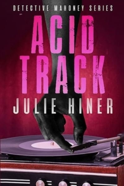 Cover for Julie Hiner · Acid Track (Paperback Bog) (2022)