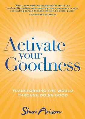 Cover for Shari Arison · Activate Your Goodness: Transforming the World Through Doing Good (Paperback Book) (2013)