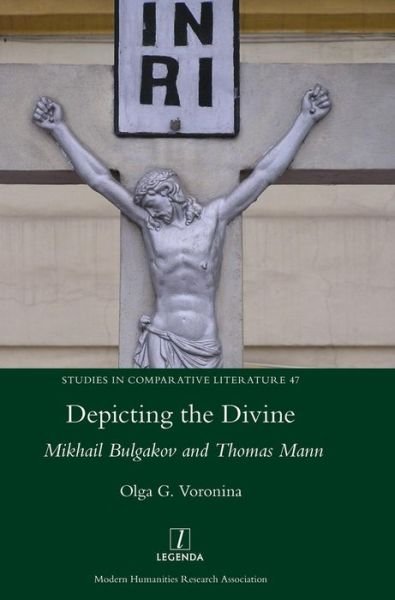 Cover for Olga G Voronina · Depicting the Divine: Mikhail Bulgakov and Thomas Mann - Studies in Comparative Literature (Hardcover Book) (2019)