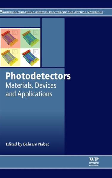 Cover for Bahram Nabet · Photodetectors: Materials, Devices and Applications - Woodhead Publishing Series in Electronic and Optical Materials (Hardcover Book) (2015)