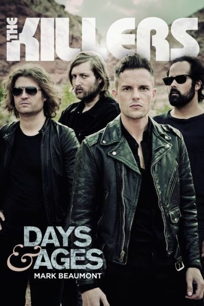 Days & Ages - The Killers - Kirjat - OMNIBUS PRESS - 9781783050451 - maanantai 16. kesäkuuta 2014