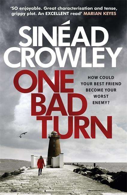 Cover for Sinead Crowley · One Bad Turn: DS Claire Boyle 3: a gripping thriller with a jaw-dropping twist (Taschenbuch) (2018)