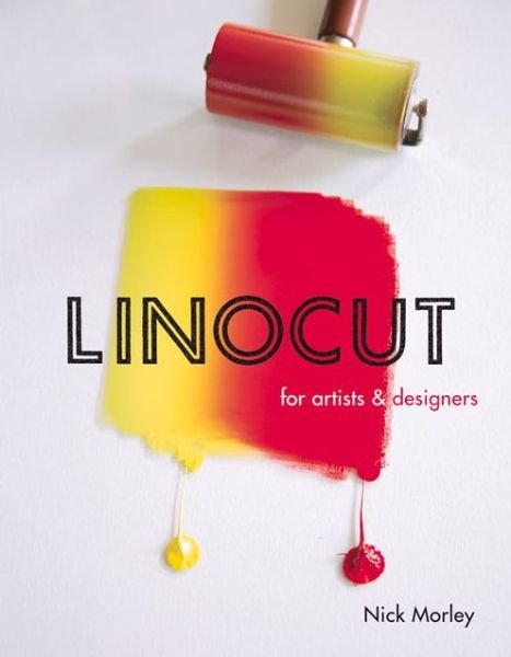 Cover for Nick Morley · Linocut for Artists and Designers (Paperback Book) (2016)