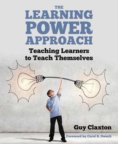 Cover for Guy Claxton · The Learning Power Approach: Teaching learners to teach themselves - The Learning Power series (Paperback Bog) (2018)