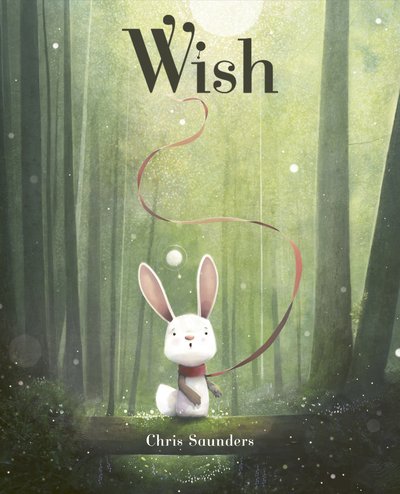 Wish - Chris Saunders - Books - Frances Lincoln Publishers Ltd - 9781786033451 - March 14, 2019