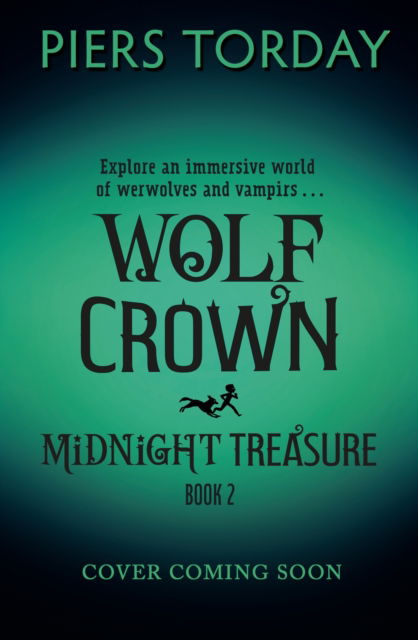 Cover for Piers Torday · Midnight Treasure: Wolf Crown: Get lost in a world of werwolves and vampirs, from an award-winning author - Midnight Treasure (Hardcover Book) (2025)