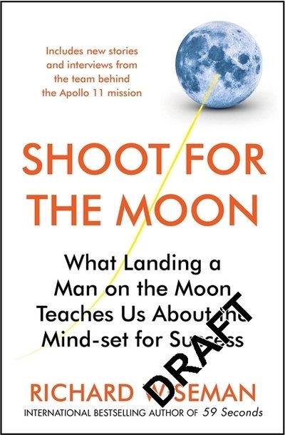 Cover for Richard Wiseman · Shoot for the Moon: How the Moon Landings Taught us the 8 Secrets of Success (Paperback Bog) (2019)