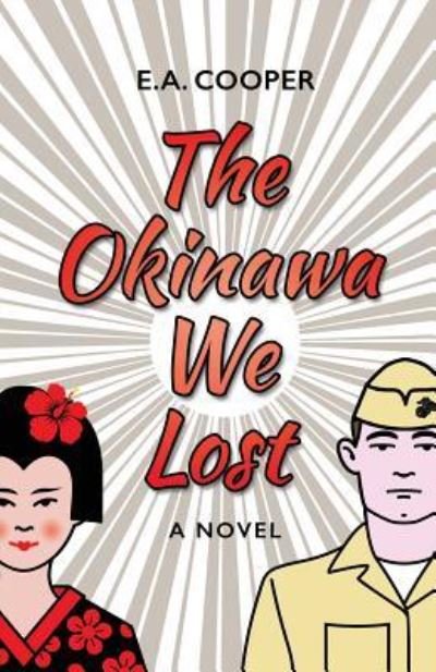Cover for E A Cooper · The Okinawa We Lost (Paperback Bog) (2018)