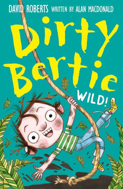 Wild! - Dirty Bertie - Alan MacDonald - Livros - Little Tiger Press Group - 9781788956451 - 14 de março de 2024