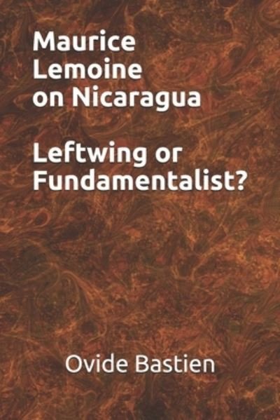 Cover for Ovide Bastien · Maurice Lemoine on Nicaragua Leftwing or Fundamentalist? (Taschenbuch) (2019)