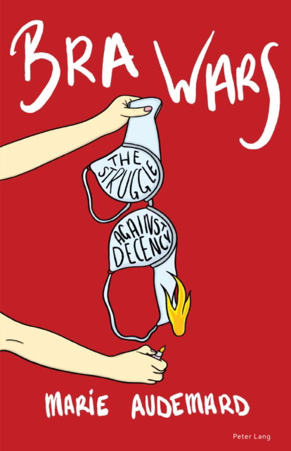 Cover for Marie Audemard · Bra Wars: The Struggle Against Decency (Paperback Book) [New edition] (2024)
