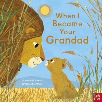 When I Became Your Grandad - When I Became... - Susannah Shane - Książki - Nosy Crow Ltd - 9781839944451 - 5 maja 2022