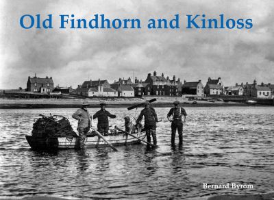 Cover for Bernard Byrom · Old Findhorn and Kinloss (Paperback Book) (2023)