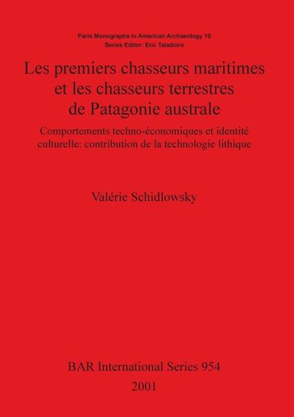 Cover for Valerie Schidlowsky · Les premiers chasseurs maritimes et les chasseurs terrestres de Patagonie australe (Paperback Book) (2001)