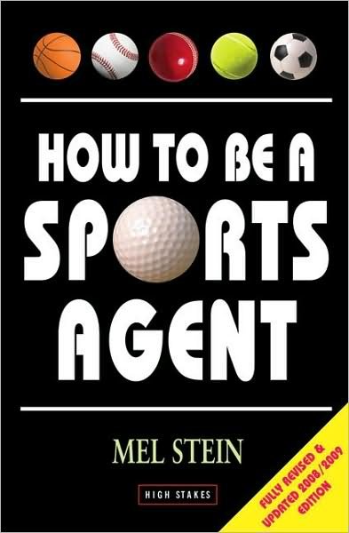 Cover for Mel Stein · How To Be A Sports Agent (Paperback Book) [3 Revised edition] (2008)