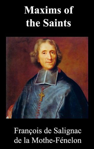 Maxims of the Saints - François Fenelon - Böcker - Benediction Classics - 9781849026451 - 19 september 2010