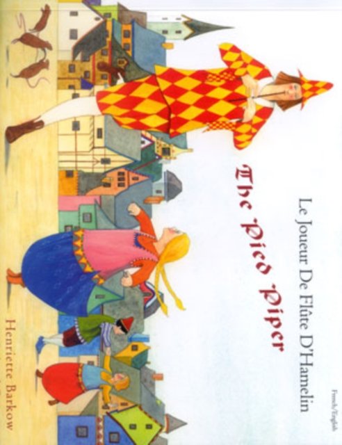 The Pied Piper (English / French) - Henriette Barkow - Books - Mantra Lingua - 9781852699451 - June 26, 2006