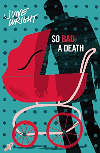 Cover for June Wright · So Bad A Death (Paperback Book) (2015)