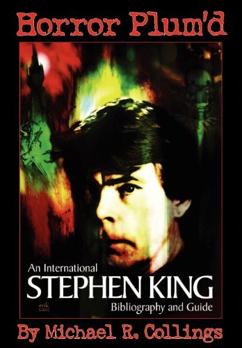 Horror Plum'd: International Stephen King Bibliography & Guide 1960-2000 (International Stephen King Bibliography and Guide) - Michael R. Collings - Books - Overlook Connection Press - 9781892950451 - January 6, 2003