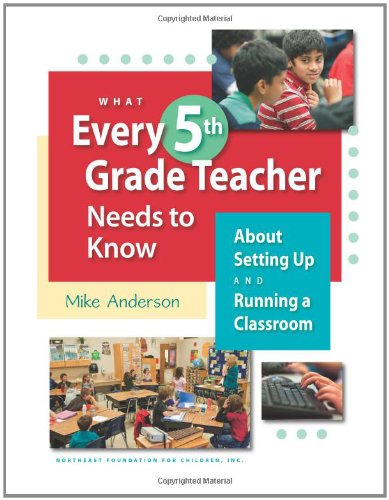 Cover for Mike Anderson · What Every 5th Grade Teacher Needs to Know About Setting Up and Running a Classroom (Paperback Book) [1st edition] (2011)