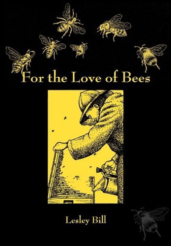 Cover for Leslie Bill · For the Love of Bees (Paperback Book) (2009)
