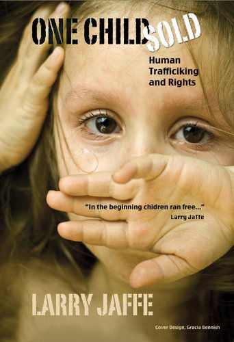 Cover for Larry Jaffe · One Child Sold: Human Trafficking and Rights (Paperback Book) (2010)