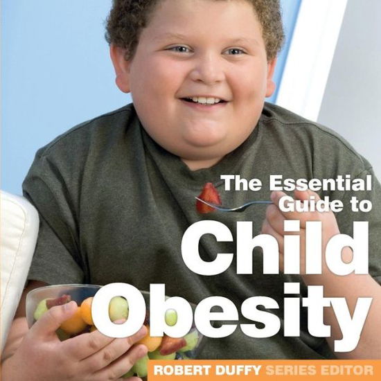 Cover for Robert Duffy · Child Obesity: The Essential Guide (Paperback Book) (2019)