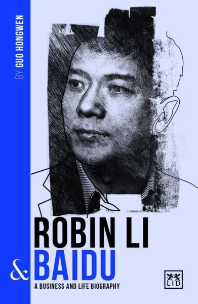 Cover for Guo Hongwen · Robin Li and Baidu: A biography of one of China's greatest entrepreneurs - China's Leading Entrepreneurs and Enterprises (Paperback Book) (2021)