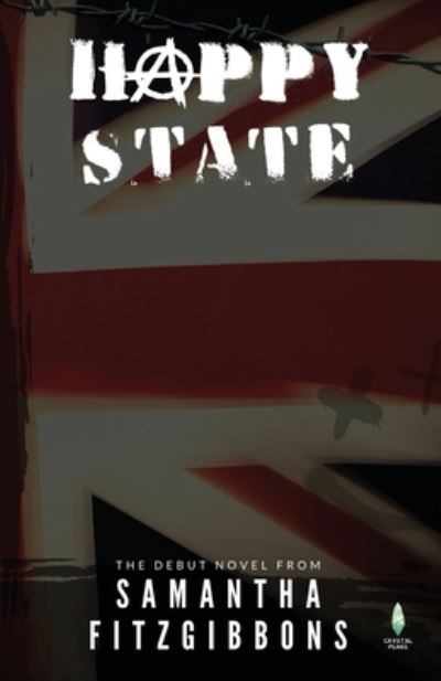 Happy State - Samantha Fitzgibbons - Books - Crystal Peake Publisher - 9781912948451 - July 8, 2022