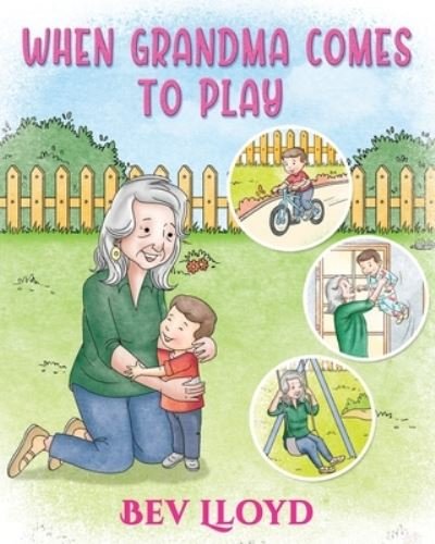 Cover for Bev Lloyd · When Grandma Comes To Play (Taschenbuch) (2021)