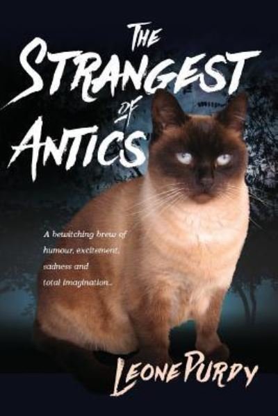 Cover for Leone Purdy · The Strangest of Antics: A Bewitching Brew of Humour, Excitement, Sadness and Total Imagination (Paperback Book) (2019)