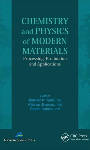 Cover for Jimsher N Aneli · Chemistry and Physics of Modern Materials: Processing, Production and Applications (Hardcover Book) (2013)