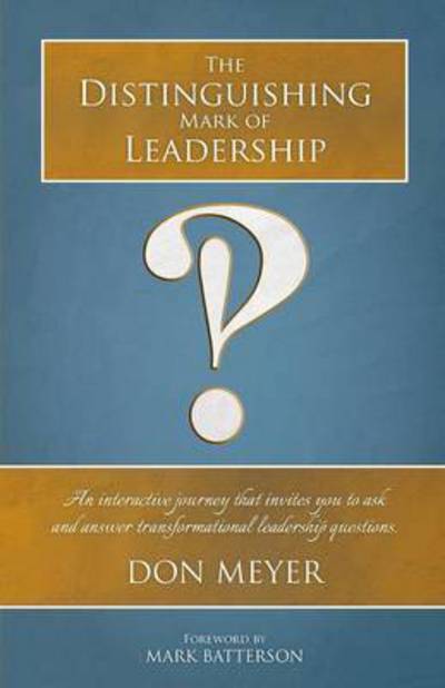 The Distinguishing Mark of Leadership - Don Meyer - Livros - Morning Joy Media - 9781937107451 - 17 de julho de 2015