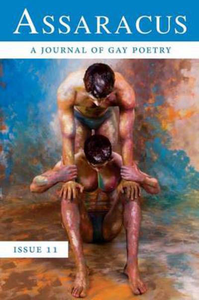 Assaracus Issue 11: A Journal of Gay Poetry - Bryan Borland - Książki - Sibling Rivalry Press, LLC - 9781937420451 - 9 lipca 2013