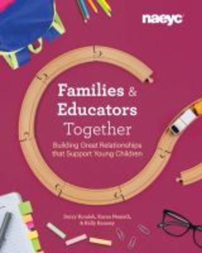 Cover for Derry Koralek · Families and Educators Together: Building Great Relationships that Support Young Children (Paperback Book) (2019)