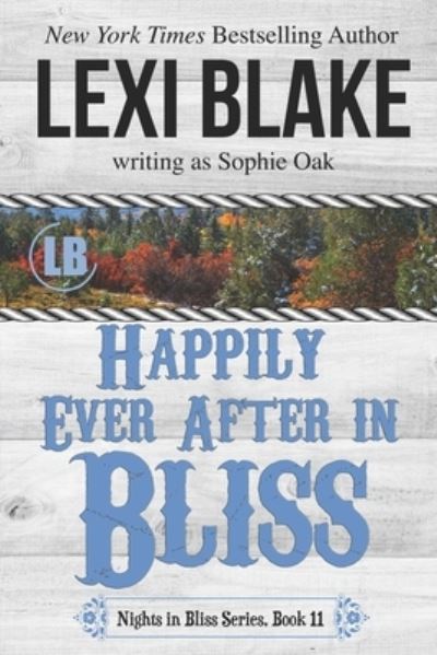 Happily Ever After in Bliss - Sophie Oak - Books - Dlz Entertainment - 9781942297451 - October 13, 2020