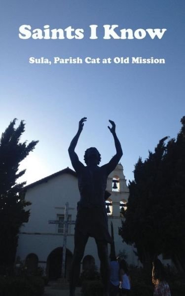 Cover for Sula Parish Cat at Old Mission · Saints I Know (Paperback Book) (2018)